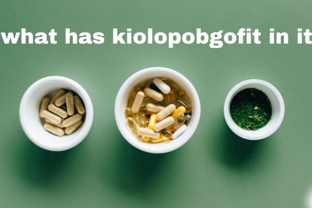 what has kiolopobgofit in it