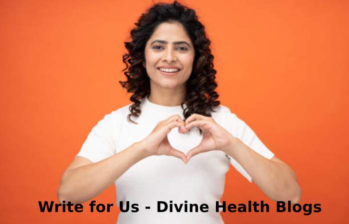 Divine Health Blogs write for us