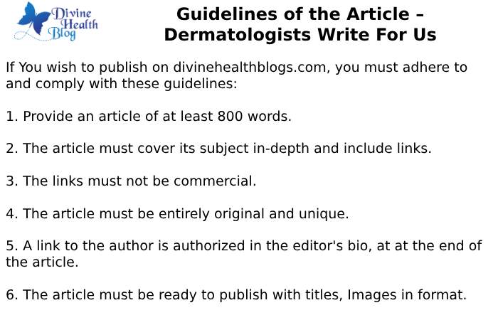 Guidelines of the Article – Dermatologists Write For Us