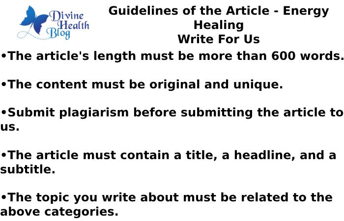 Guidelines of the Article - Energy Healing Write For Us