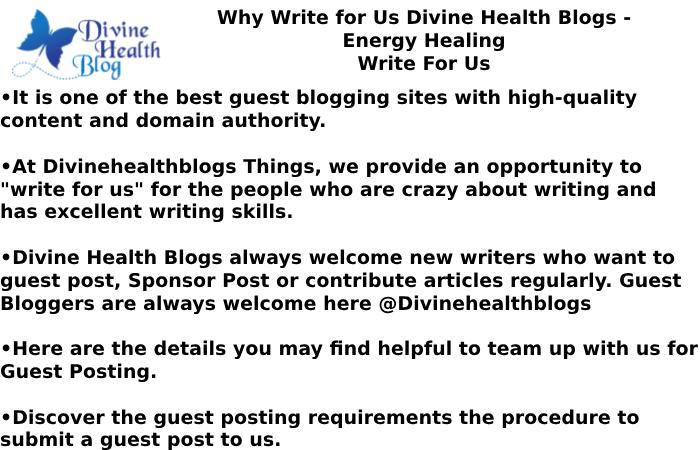 Why Write for Us Divine Health Blogs - Energy Healing Write For Us