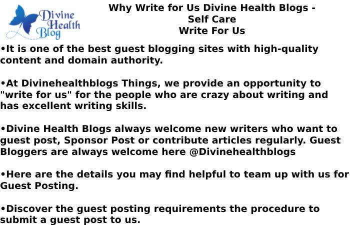 Why Write for Us Divine Health Blogs - Self Care Write For Us