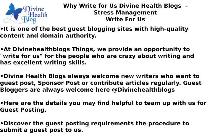 Why Write for Us Divine Health Blogs - Stress Management Write For Us