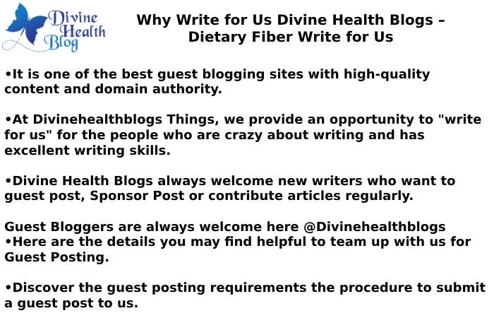Why Write for Us Divine Health Blogs – Dietary Fiber Write for Us