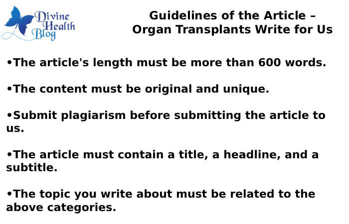 Guidelines of the Article – Organ Transplants Write for Us