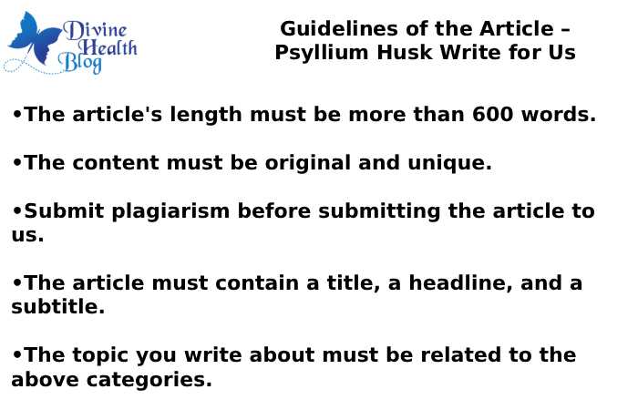 Guidelines of the Article – Psyllium Husk Write for Us