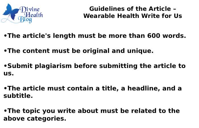 Guidelines of the Article – Wearable Health Write for Us