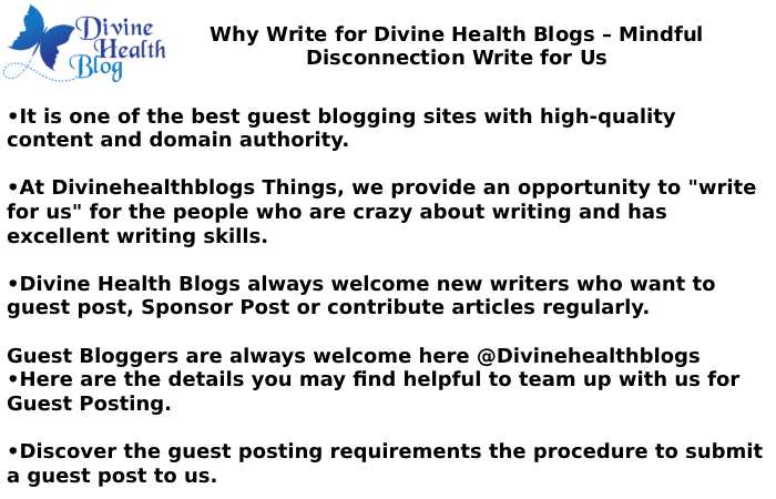 Why Write for Divine Health Blogs – Mindful Disconnection Write for Us