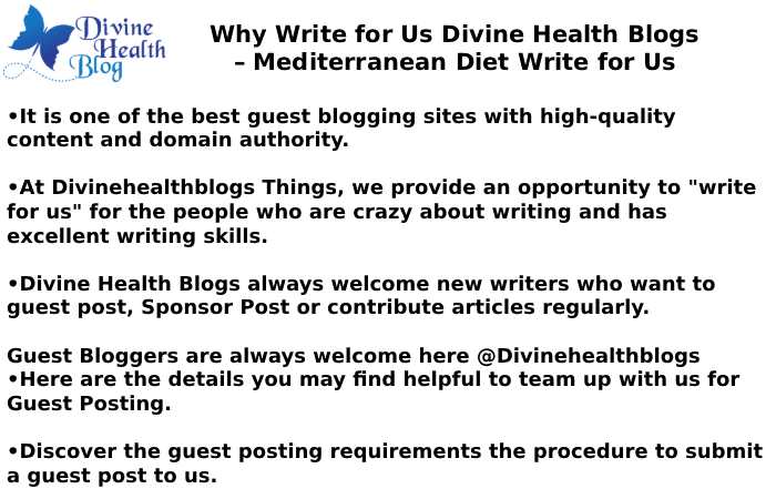 Why Write for Us Divine Health Blogs – Mediterranean Diet Write for Us