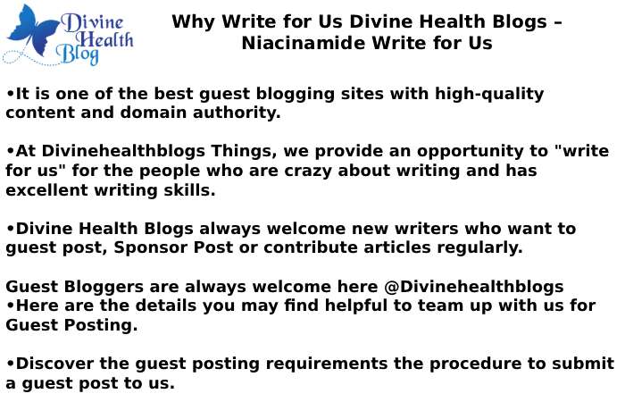 Why Write for Us Divine Health Blogs – Niacinamide Write for Us