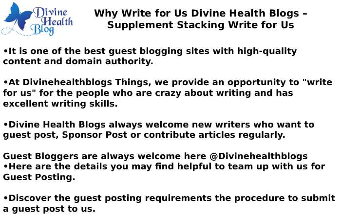 Why Write for Us Divine Health Blogs – Supplement Stacking Write for Us