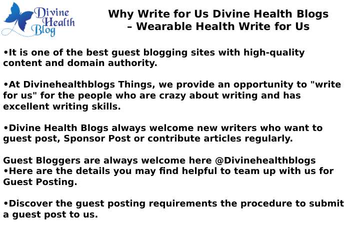 Why Write for Us Divine Health Blogs – Wearable Health Write for Us