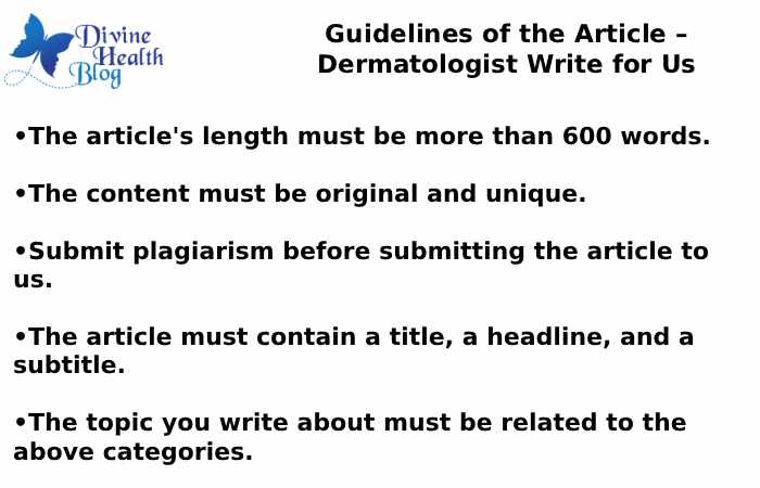 Guidelines of the Article – Dermatologist Write for Us