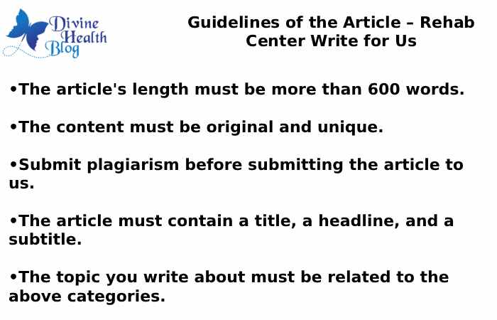 Guidelines of the Article – Rehab Center Write for Us