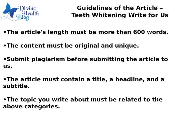 Guidelines of the Article – Teeth Whitening Write for Us